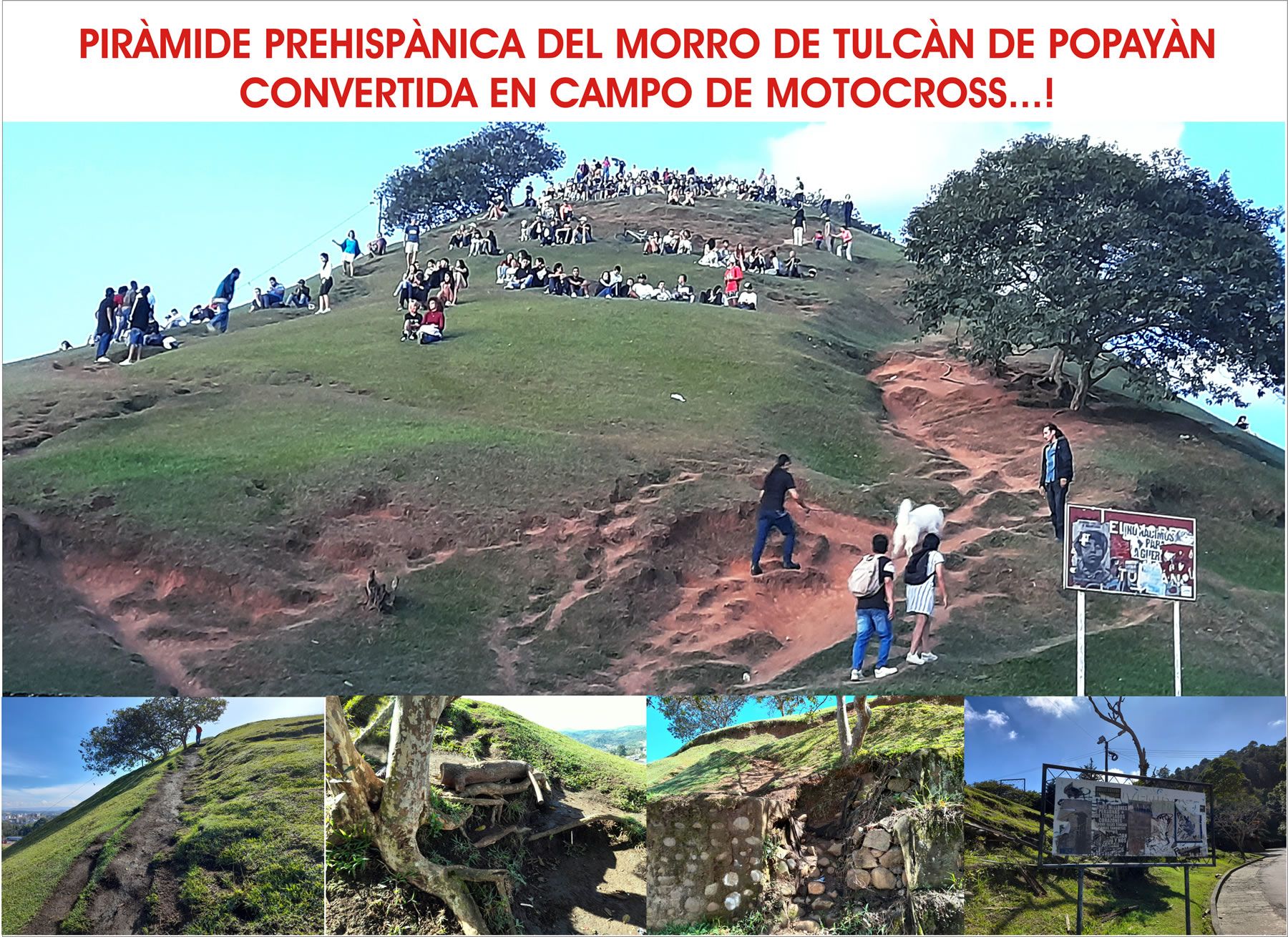 ¡Evidentes “omisiones” de la administración Municipal de Popayán, en la salvaguardia, protección y restauración del patrimonio arqueológico nacional”; al consentir que una ‘pirámide prehispánica’ se convierta en campo de motocross!
