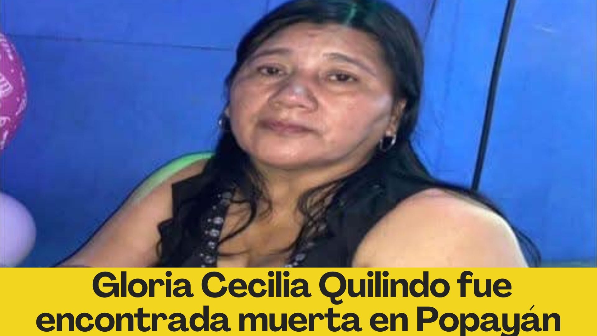 Gloria Cecilia Quilindo fue encontrada muerta en Popayán