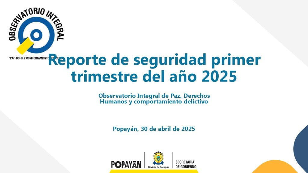 Popayán: luces y sombras en materia de seguridad durante el inicio de 2025