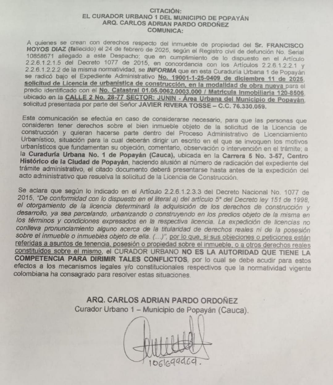 Solicitud de licencia urbanística de construcción en la modalidad de obra nueva para el predio localizado en la CALLE 2 No. 28-77 SECTOR: JUNIN, de propiedad del Sr. FRANCISCO HOYOS DIAZ (fallecido) y presentada por el Señor JAVIER RIVERA TOSSE.