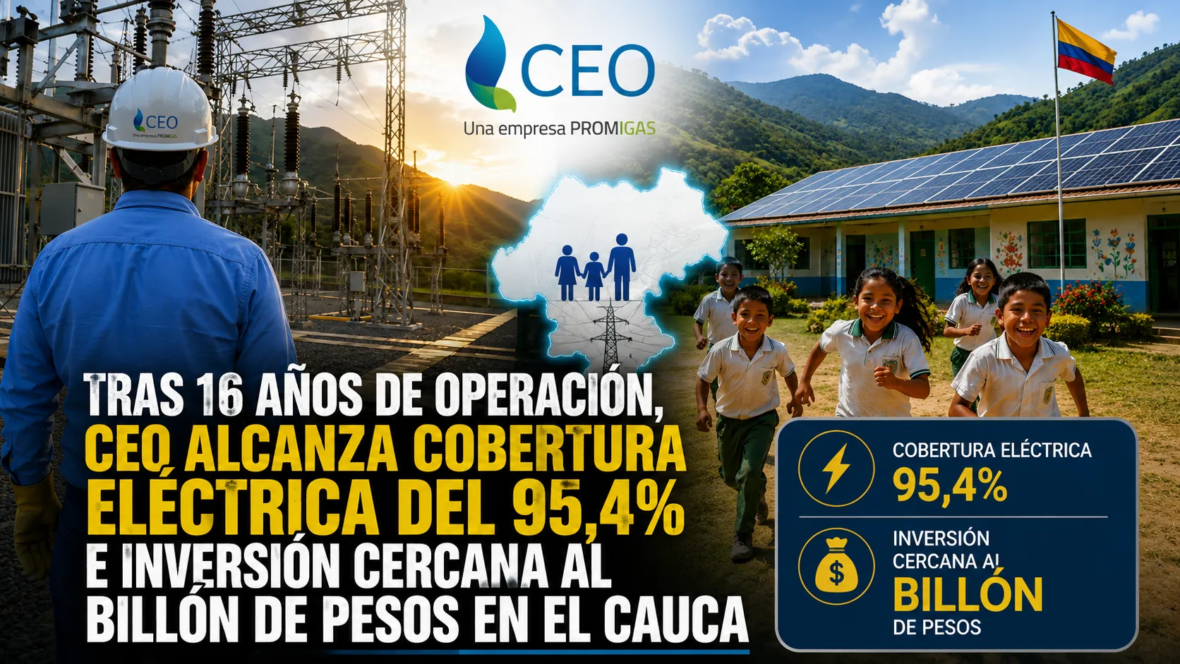 Tras 16 años de operación, CEO alcanza cobertura eléctrica del 95,4% e inversión cercana al billón de pesos en el Cauca