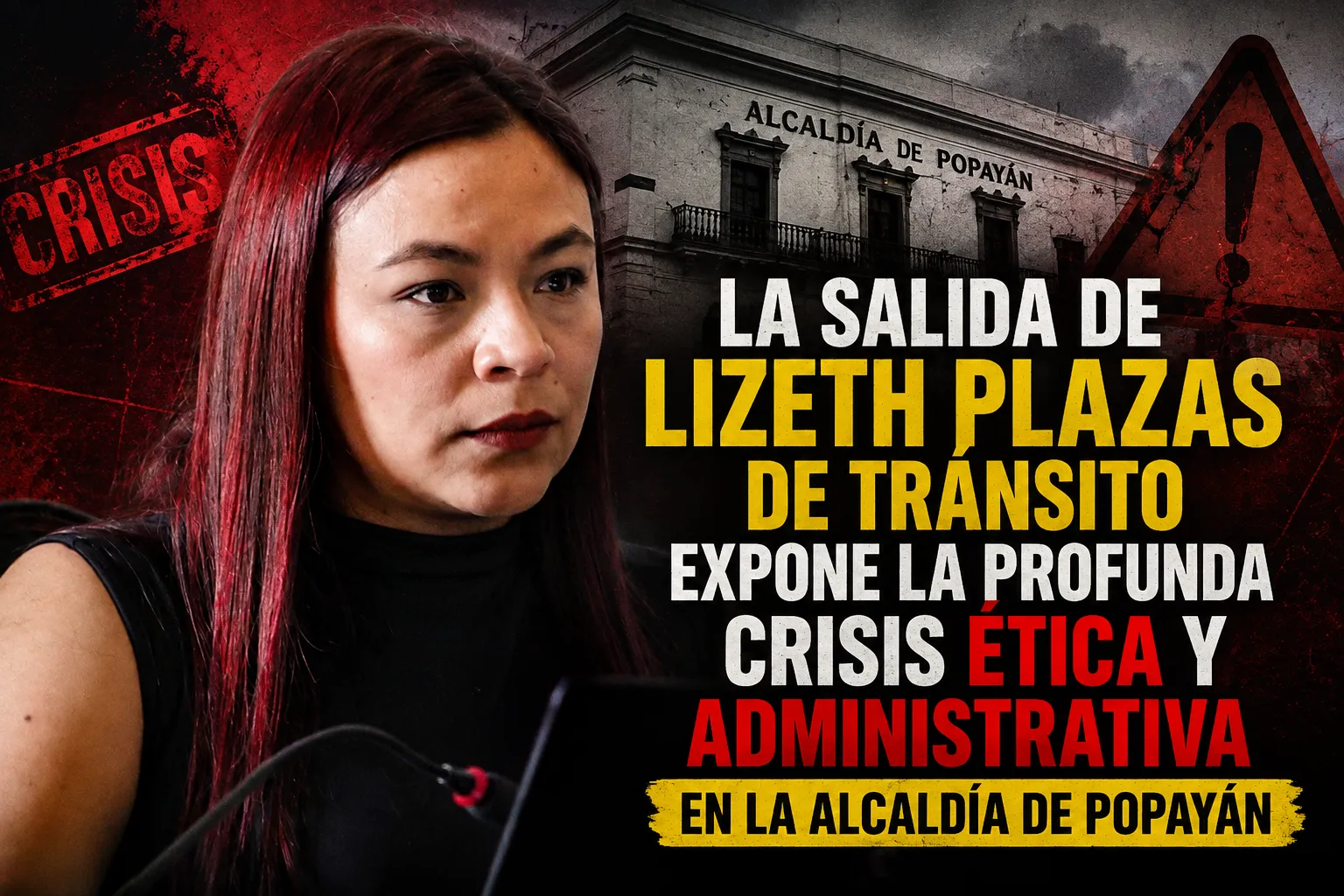 La salida de Lizeth Plazas de Tránsito expone la profunda crisis ética y administrativa en la Alcaldía de Popayán