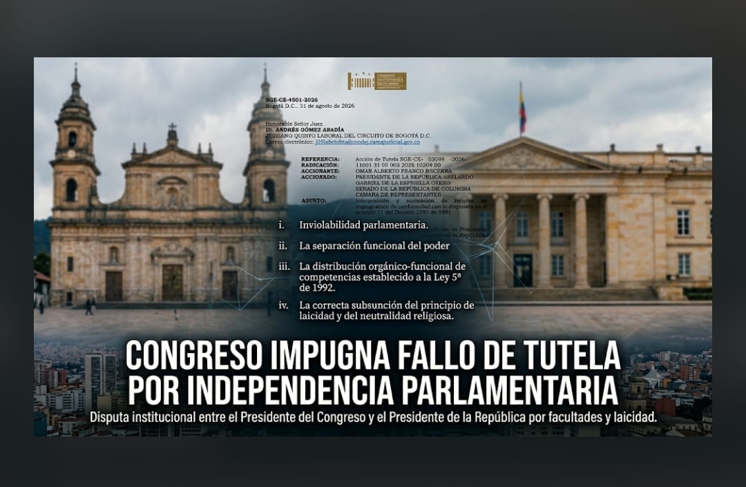 El Congreso de la República impugna fallo de tutela que condicionaba actuaciones legislativas