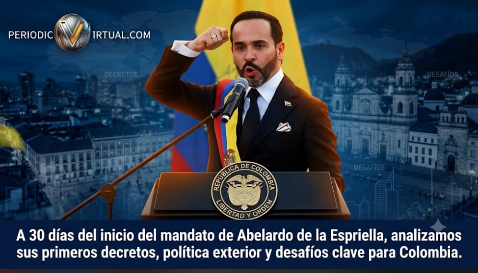 Primer mes de Abelardo de la Espriella: viraje radical en seguridad y política exterior ante una economía en encrucijada
