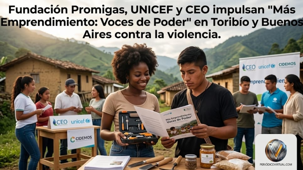 Alianza entre Fundación Promigas, UNICEF y CEO impulsará el emprendimiento de 300 jóvenes en Toribío y Buenos Aires