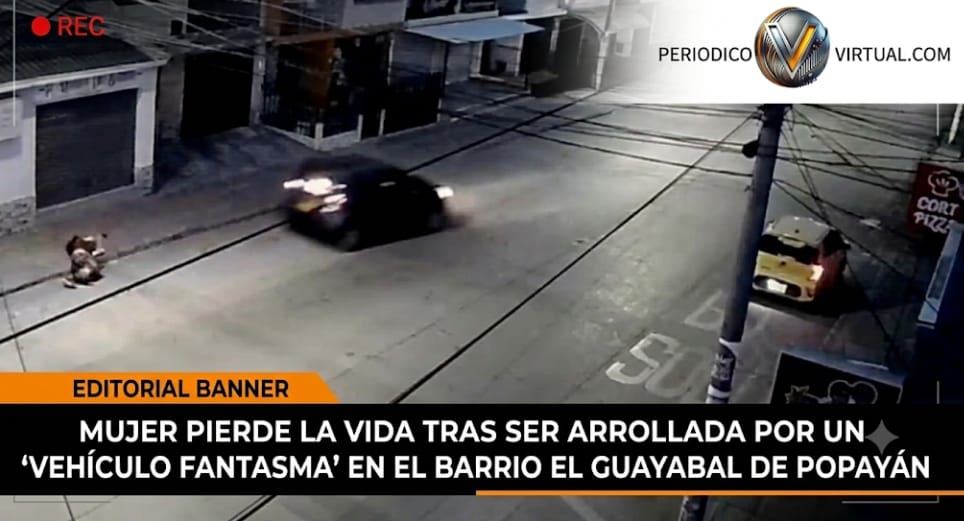 Mujer pierde la vida tras ser arrollada por un 'vehículo fantasma' en el barrio El Guayabal de Popayán