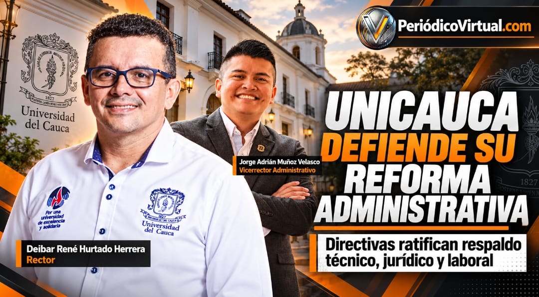 Universidad del Cauca reafirma la legalidad de su reforma administrativa y defiende los avances laborales