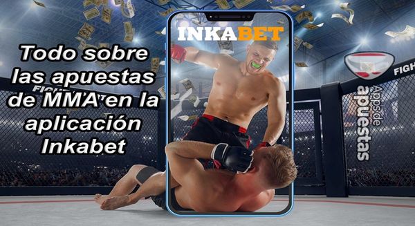 Todo sobre las apuestas de MMA en la aplicación Inkabet