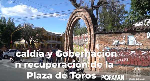 Recuperación de la Plaza de Toros de Popayán: Un Compromiso con la Cultura y la Comunidad