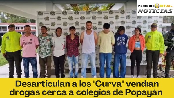 Desarticulan a los" Curva" vendían drogas cerca a colegios de Popayán