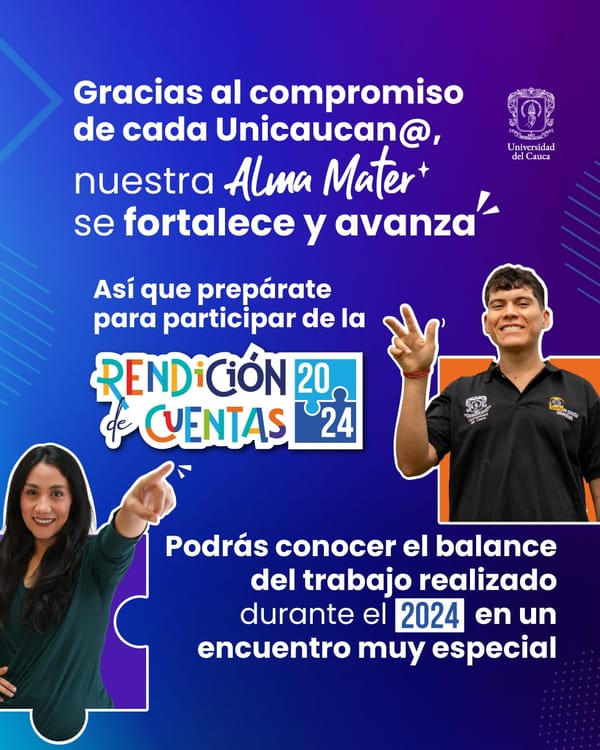 Tejiendo sueños que transforman vidas: UNICAUCA presenta su Rendición de Cuentas de la Vigencia 2024