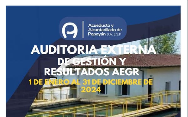 Auditoría 2024 confirma solidez financiera del Acueducto de Popayán, pero advierte sobre liquidez ajustada
