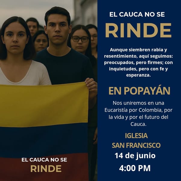 “El Cauca no se rinde”: convocatoria a una Eucaristía por la vida y la esperanza en Popayán
