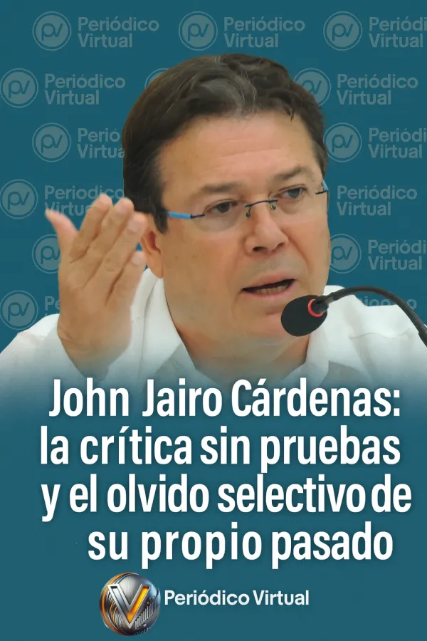 John Jairo Cárdenas: la crítica sin pruebas y el olvido selectivo de su propio pasado