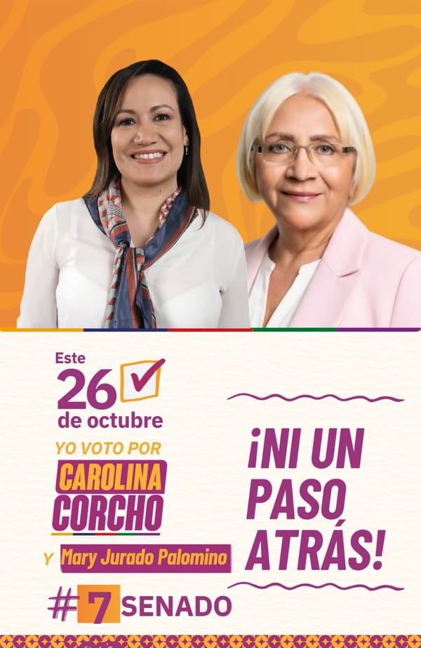 🗳 ¡Ni un paso atrás! Carolina Corcho y Mary Jurado Palomino: la fórmula que defiende la salud y la coherencia
