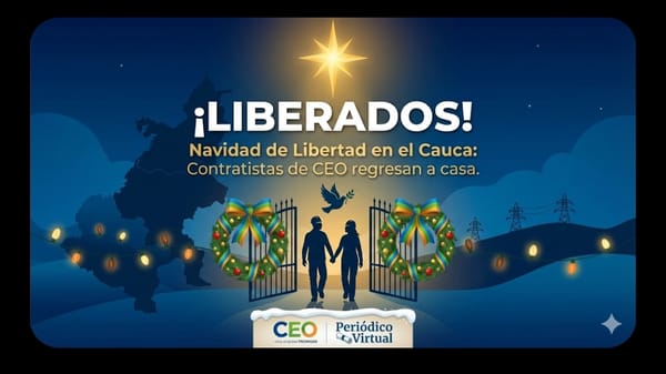 Liberados los dos contratistas de la CEO que permanecían secuestrados en Corinto, Cauca
