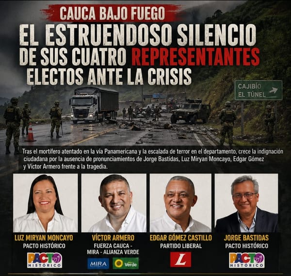 El Cauca bajo fuego: el estruendoso silencio de sus cuatro representantes electos ante la crisis