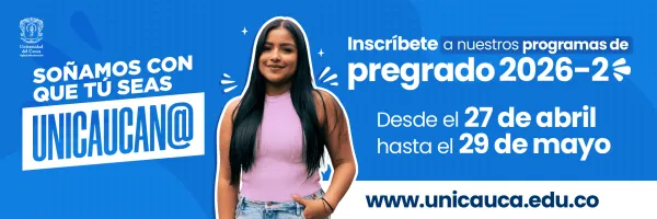 ¡Apuéstale a una educación con trayectoria y proyección de futuro! Unicauca abre inscripciones para el segundo semestre de 2026