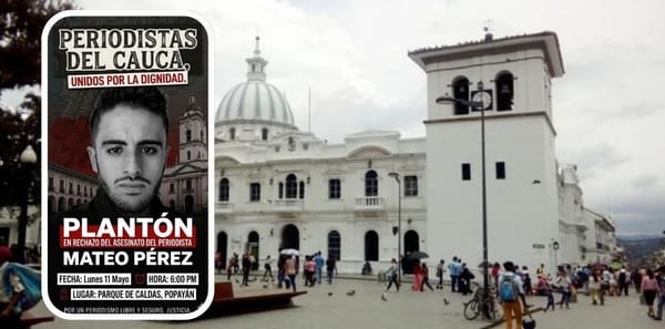 Periodistas caucanos rechazan asesinato de Mateo Pérez y defienden la libertad de prensa