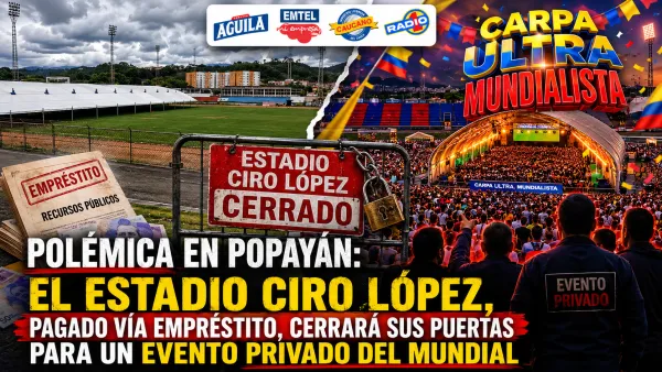 Polémica en Popayán: El Estadio Ciro López, pagado vía empréstito, cerrará sus puertas para un evento privado del Mundial