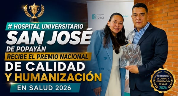 Hospital Universitario San José de Popayán recibe el Premio Nacional de Calidad y Humanización en Salud 2026