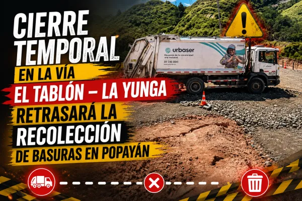 Cierre temporal en la vía El Tablón – La Yunga retrasará la recolección de basuras en Popayán