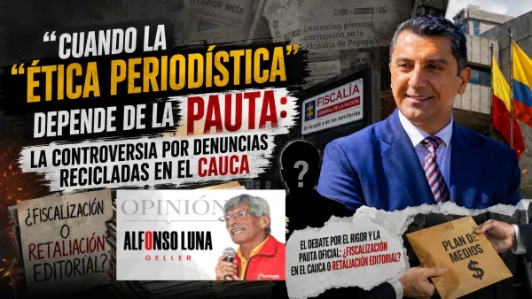 Cuando la "ética periodística" depende de la pauta: la controversia por denuncias recicladas en el Cauca