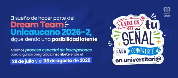 ¿Esperabas otra oportunidad? ¡Esta es tu señal! Unicauca abre proceso especial de admisiones para el segundo semestre del 2026