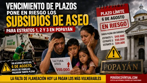 Vencimiento de plazos pone en riesgo los subsidios de aseo para estratos 1, 2 y 3 en Popayán