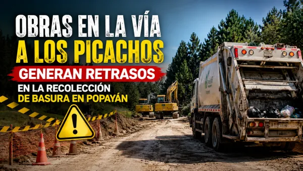 Obras en la vía a Los Picachos generan retrasos en la recolección de basura en Popayán