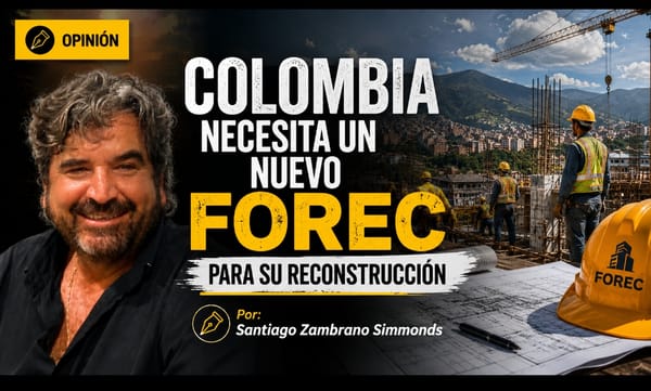 Colombia necesita un nuevo Forec para su reconstrucción