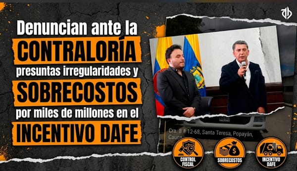 Denuncian ante la Contraloría presuntas irregularidades y sobrecostos por miles de millones en el Incentivo al Aprovechamiento de la DAFE