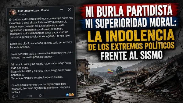Ni proselitismo ni superioridad moral: El indolente ataque de un líder de izquierda en el Cauca a la fe de las víctimas del sismo