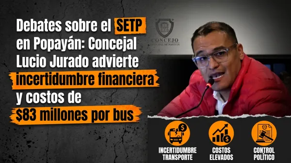 Debates sobre el SETP en Popayán: concejal Lucio Jurado advierte incertidumbre financiera y costos de $83 millones por bus