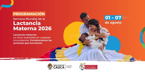 La lactancia materna: el mejor comienzo para la vida llega con una agenda de actividades en el Cauca
