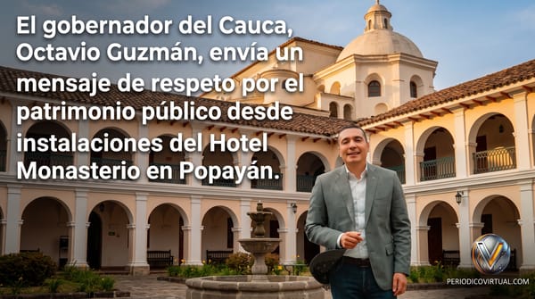 Gobernador Octavio Guzmán da una lección de dignidad al Cauca: el Hotel Monasterio no se entrega a intereses particulares