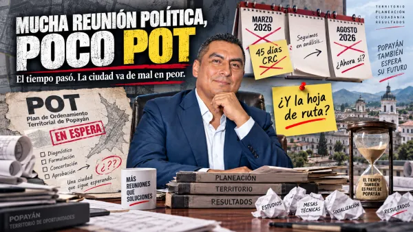 ¿El POT puede esperar, pero la Alcaldía no?