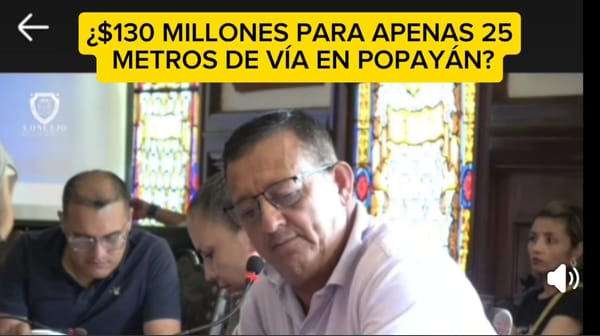 ¿$130 millones para apenas 25 metros de vía? Concejal cuestiona ejecución de recursos en Popayán