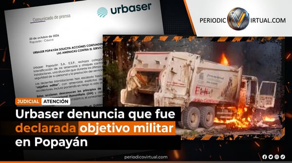 Urbaser denuncia que fue declarada “objetivo militar” en Popayán y exige medidas contundentes