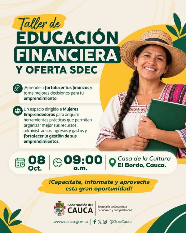 En El Bordo, la gobernación del Cauca realizará taller de educación financiera para mujeres emprendedoras